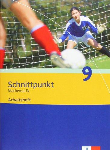 Schnittpunkt - Ausgabe für Nordrhein-Westfalen - Neubearbeitung. Mathematik für Realschulen: Schnittpunkt 9. Schuljahr. Arbeitsheft. Ausgabe für Nordrhein-Westfalen