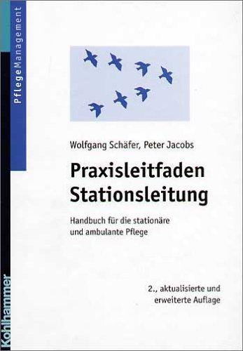 Praxisleitfaden Stationsleitung: Handbuch für die stationäre und ambulante Pflege