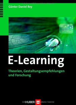 E-Learning. Theorien, Gestaltungsempfehlungen und Forschung