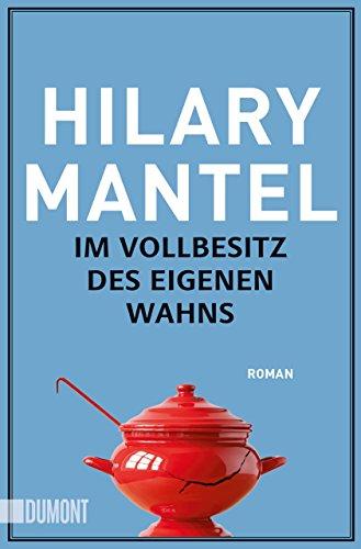 Im Vollbesitz des eigenen Wahns: Roman (Taschenbücher)