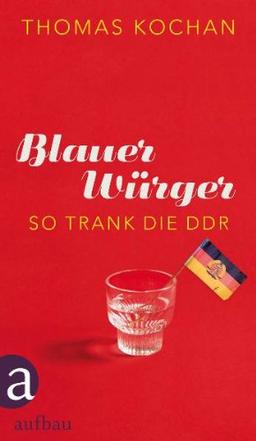 Blauer Würger: So trank die DDR