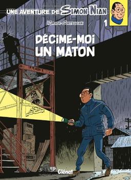 Une aventure de Simon Nian. Vol. 1. Décime-moi un maton