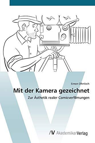 Mit der Kamera gezeichnet: Zur Ästhetik realer Comicverfilmungen