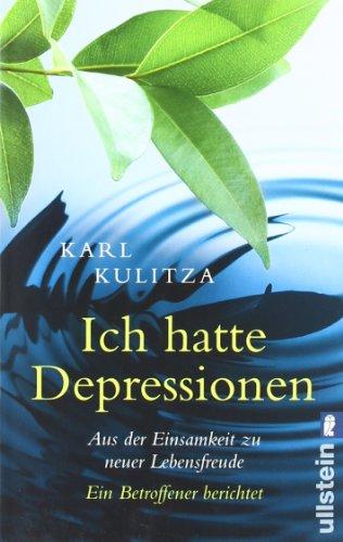 Ich hatte Depressionen: Aus der Einsamkeit zu neuer Lebensfreude