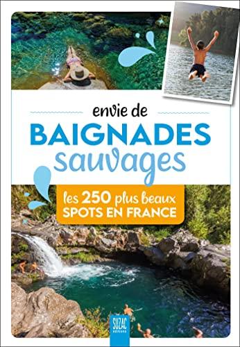 Envie de baignades sauvages : les 250 plus beaux spots en France