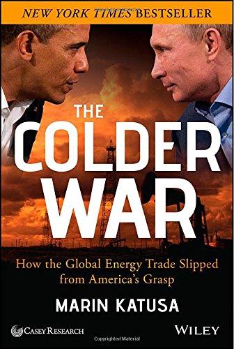 The Colder War: How the Global Energy Trade Slipped from America's Grasp