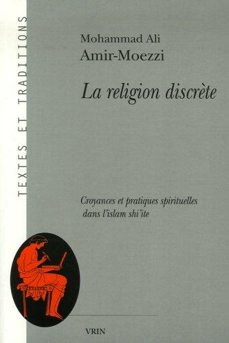 La religion discrète : croyances et pratiques spirituelles dans l'islam shi'ite