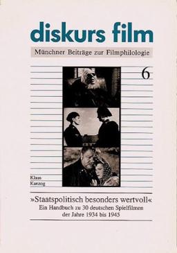 "Staatspolitisch besonders wertvoll": Ein Handbuch zu 30 deutschen Spielfilmen der Jahre 1934 bis 1945