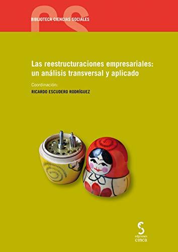 las reestructuraciones empresariales : un análisis transversal y aplicado (Biblioteca ciencias sociales, Band 28)