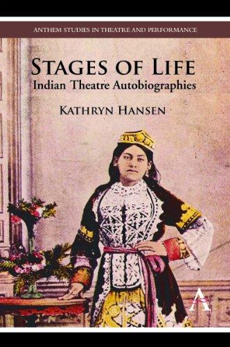 Stages of Life: Indian Theatre Autobiographies (Anthem Studies in Theatre and Performance)