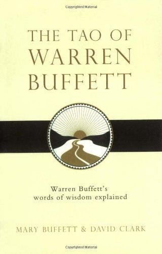 The Tao of Warren Buffett: Warren Buffett's Words of Wisdom