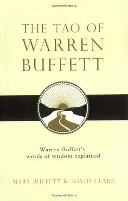 The Tao of Warren Buffett: Warren Buffett's Words of Wisdom