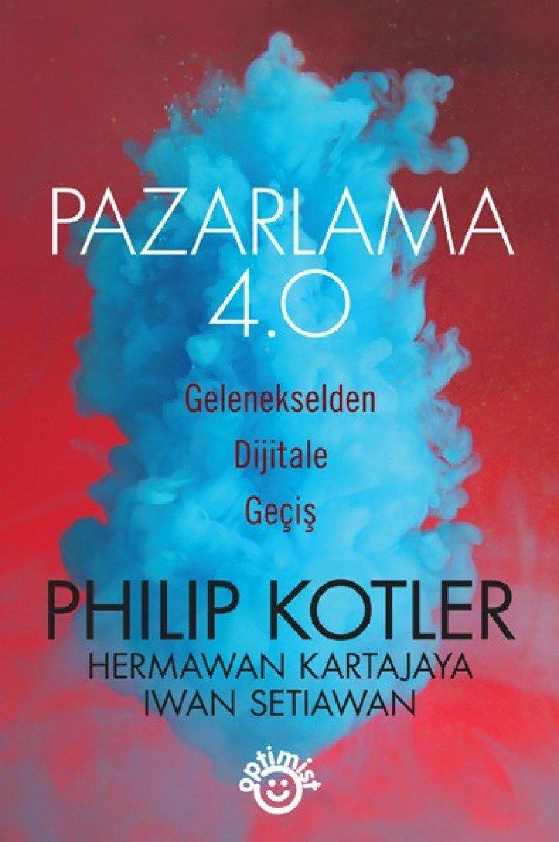 Pazarlama 4.0: Gelenekselden Dijitale Gecis: Gelenekselden Dijitale Geçiş