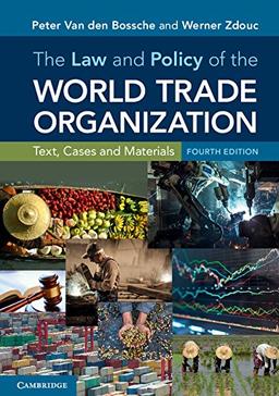 The Law and Policy of the World Trade Organization: Text, Cases and Materials