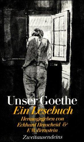 Unser Goethe: Ein Lesebuch