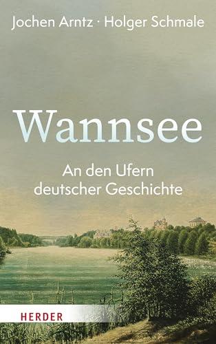 Wannsee: An den Ufern deutscher Geschichte