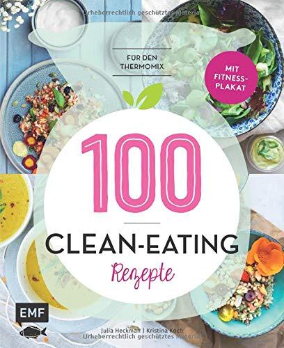 100 – Clean-Eating-Rezepte für den Thermomix: Mit Fitnessplakat