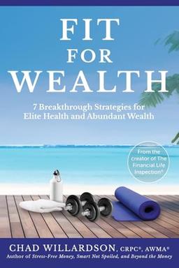 Fit for Wealth: 7 Breakthrough Strategies for Elite Health and Abundant Wealth