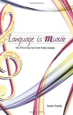 Language Is Music: 0ver 100 Fun & Easy Tips to Learn Foreign Languages