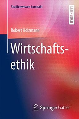 Wirtschaftsethik (Studienwissen kompakt)