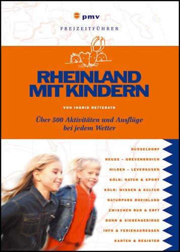 Rheinland mit Kindern: Über 500 Aktivitäten und Ausflüge bei jedem Wetter