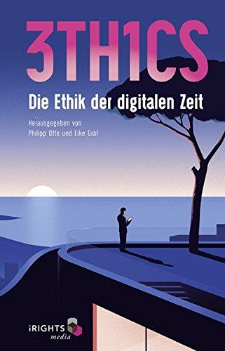 3TH1CS: Die Ethik der digitalen Zeit