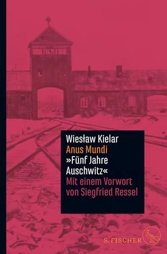 Anus Mundi: Fünf Jahre Auschwitz