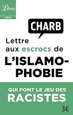 Lettre aux escrocs de l'islamophobie qui font le jeu des racistes