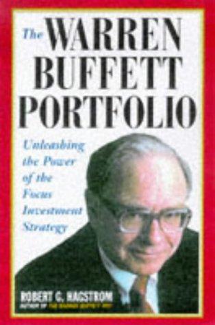 The Warren Buffett Portfolio: Mastering the Power of the Focus Investment Strategy: Focus Investment Strategies of the World's Greatest Investor