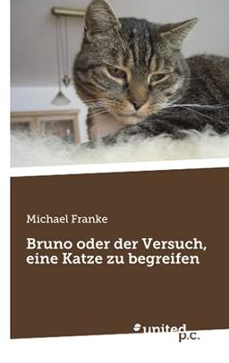 Bruno oder der Versuch, eine Katze zu begreifen