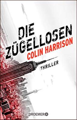 Die Zügellosen: Thriller