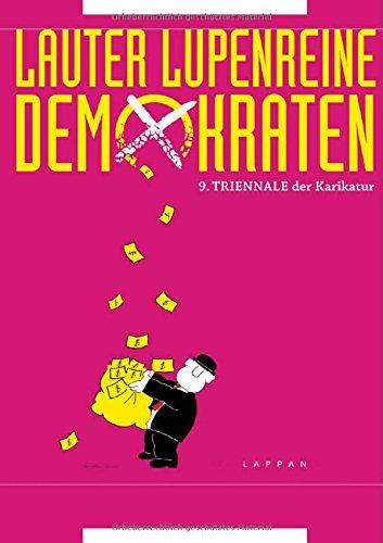 Lauter lupenreine Demokraten: 9. Triennale der Karikatur