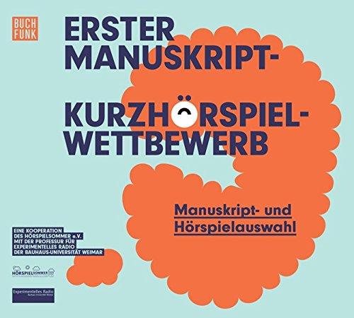 Manuskript-Kurzhörspielwettbewerb (2015): Manuskript und Hörspielauswahl zum Wettbewerb