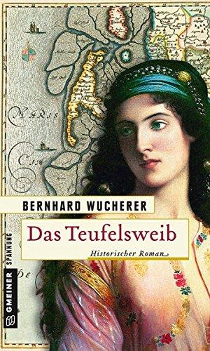 Das Teufelsweib: Historischer Roman (Historische Romane im GMEINER-Verlag)