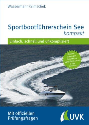 Sportbootführerschein See kompakt. Mit offiziellen Prüfungsfragen, Navigationsaufgaben und Lösungen