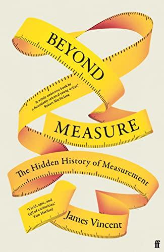 Beyond Measure: The Hidden History of Measurement