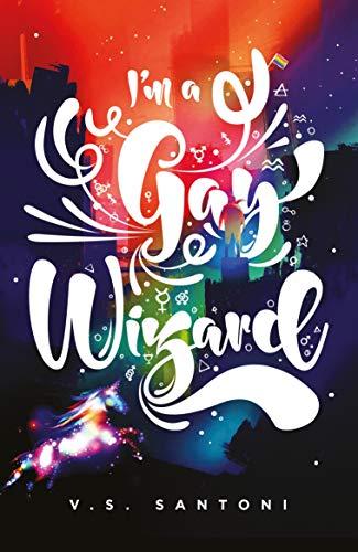 I'm a Gay Wizard (A Wattpad Novel)