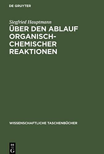 Über den Ablauf organisch-chemischer Reaktionen