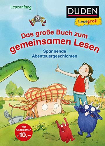 Duden Leseprofi – Das große Buch zum gemeinsamen Lesen: Spannende Abenteuergeschichten (DUDEN Leseprofi Erstes Lesen)