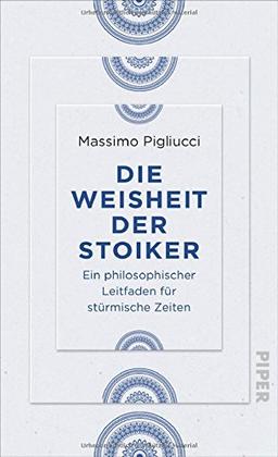 Die Weisheit der Stoiker: Ein philosophischer Leitfaden für stürmische Zeiten