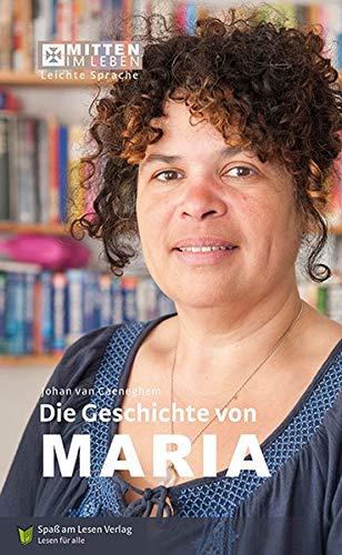 Die Geschichte von Maria: In Leichter Sprache