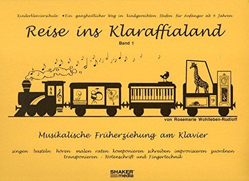 Reise ins Klaraffialand: Musikalische Früherziehung am Klavier - Band 1