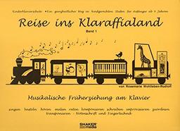 Reise ins Klaraffialand: Musikalische Früherziehung am Klavier - Band 1