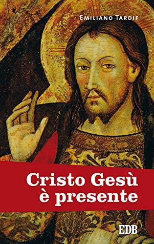 Cristo Gesù è presente (Fede e vita, Band 2)