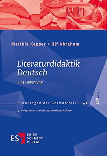 Literaturdidaktik Deutsch: Eine Einführung (Grundlagen der Germanistik (GrG), Band 42)