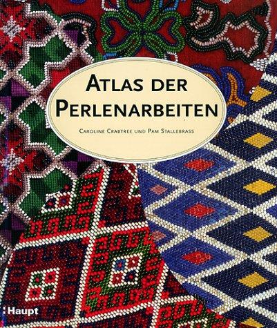 Atlas der Perlen-Arbeiten: Ein illustrierter Führer durch die Welt der Perlenobjekte