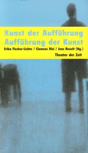 Kunst der Aufführung - Aufführung der Kunst