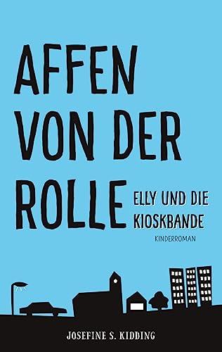 Affen von der Rolle: Elly und die Kioskbande