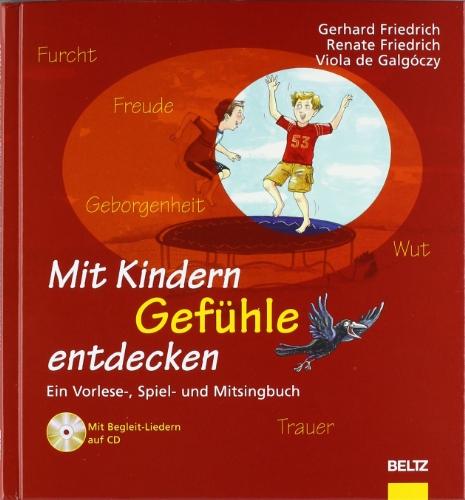 Mit Kindern Gefühle entdecken: Ein Vorlese-, Spiel- und Mitsingbuch. Mit Audio-CD (Beltz Praxis)