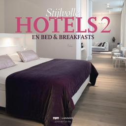 Stijlvolle hotels en Bed & Breakfasts 2 (Stijlvolle hotels; stylish hotels: en bed en breakfasts; and bed and breakfast)